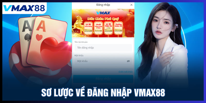 Sơ lược về đăng nhập Vmax88