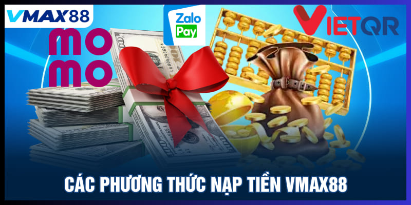 Các phương thức nạp tiền Vmax88