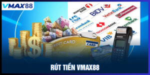Rút tiền Vmax88