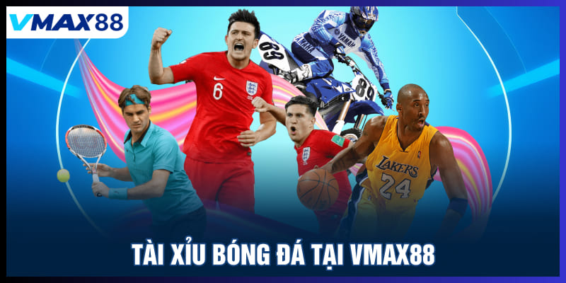 Tài xỉu bóng đá tại Vmax88